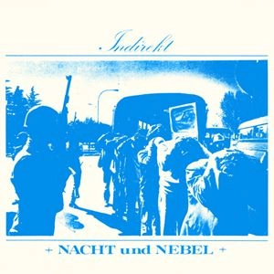 INDIREKT / NACHT UND NEBEL