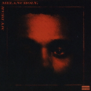 THE WEEKEND (R&B) / ザ・ウィークエンド (R&B) / マイ・ディアー・メランコリー、 / MY DEAR MELANCHOLY.