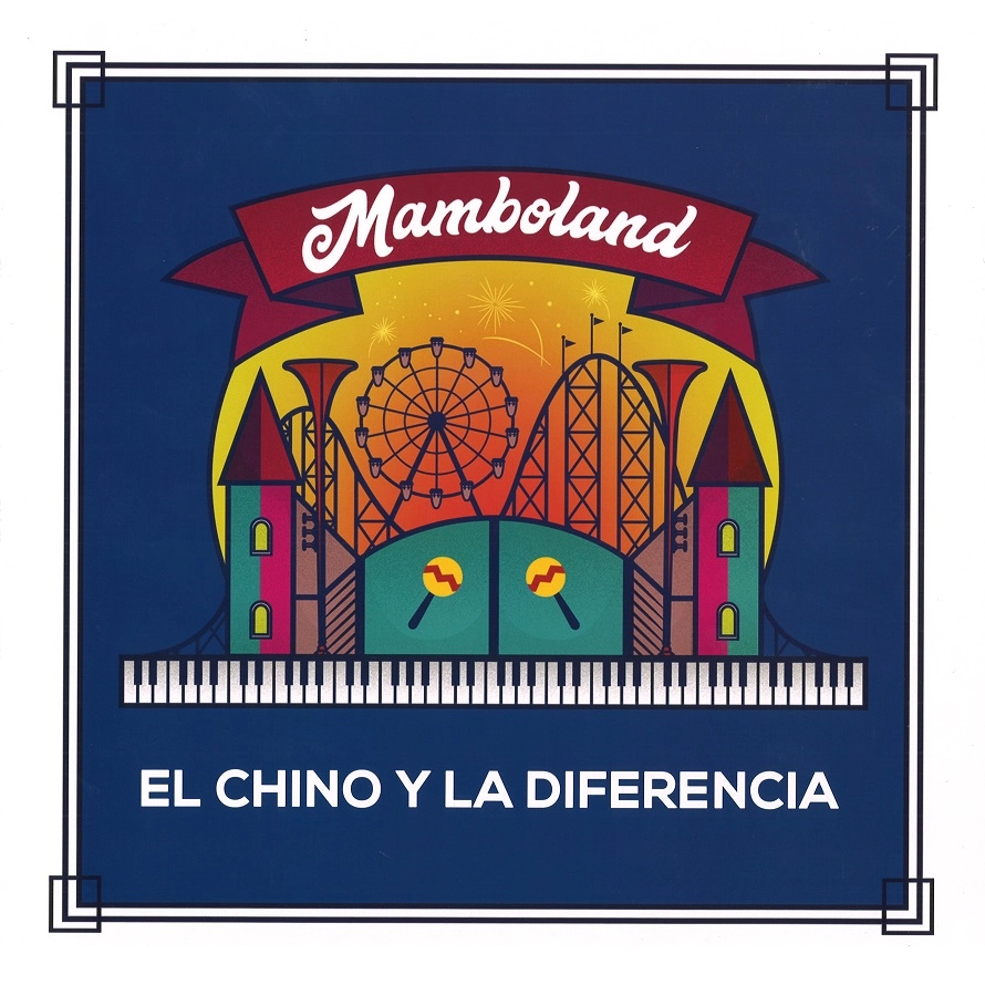 EL CHINO Y LA DIFERENCIA / エル・チーノ & ディフェレンシア / MAMBOLAND