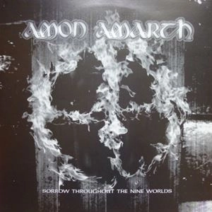 AMON AMARTH / アモン・アマース / SORROW THROUGHOUT THE NINE WORLDS