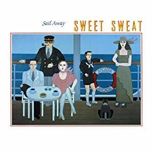 SAIL AWAY / セイル・アウェイ / SWEET SWEAT