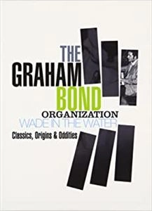 GRAHAM BOND / グレアム・ボンド / ウェイド･イン･ザ･ウォーター