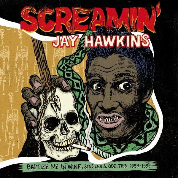 SCREAMIN' JAY HAWKINS / スクリーミン・ジェイ・ホーキンス / BAPTIZE ME IN WINE