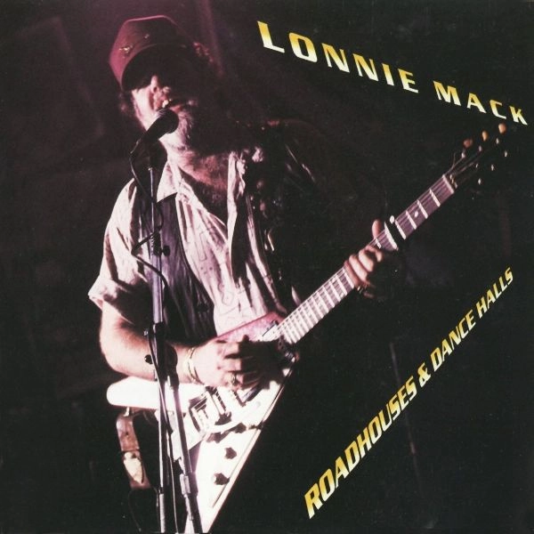 LONNIE MACK / ロニー・マック / ROADHOUSES AND DANCE HALLS