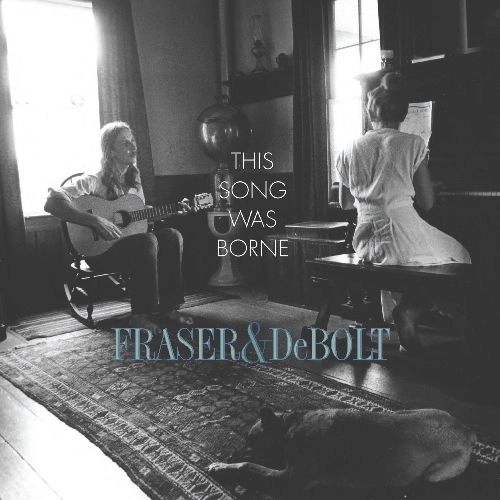 FRASER & DEBOLT / THIS SONG WAS BORNE
