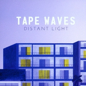 TAPE WAVES / テープ・ウェイヴス / ディスタント・ライト  / DISTANT LIGHT