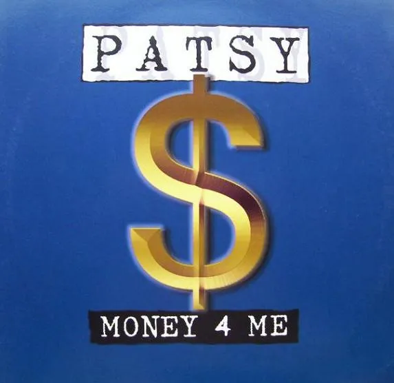 PATSY / MONEY 4 ME