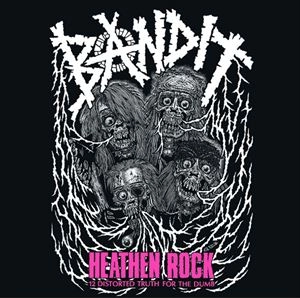 BANDIT (JPN/PUNK) / HEATHEN ROCK(12 DISTORTED TRUTH FOR THE DUMB)