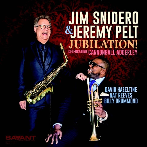JIM SNIDERO & JEREMY PELT / ジム・スナイデロ＆ジェレミー・ペルト / JUBILATION! - CELEBRATING CANNONBALL ADDERLEY