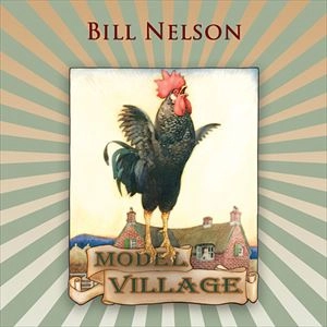 BILL NELSON / ビル・ネルソン / MODEL VILLAGE