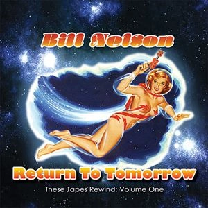 BILL NELSON / ビル・ネルソン / RETURN TO TOMORROW
