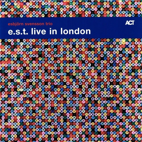 E.S.T.(ESBJORN SVENSSON TRIO) / E.S.T.(エスビョルン・スヴェンソン・トリオ) / E.S.T. LIVE IN LONDON