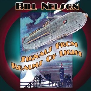 BILL NELSON / ビル・ネルソン / SIGNALS FROM REALMS OF LIGHT