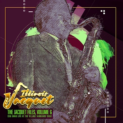 ILLINOIS JACQUET / イリノイ・ジャケー / Jacquet Files 6