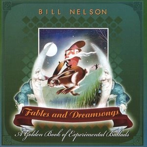 BILL NELSON / ビル・ネルソン / FABLES AND DREAMSONGS