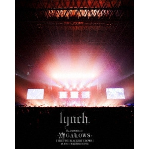 lynch. / 13th ANNIVERSARY -Xlll GALLOWS- [THE FIVE BLACKEST CROWS] 18.03.11 MAKUHARI MESSE