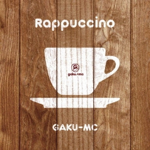 GAKU-MC / Rappuccino