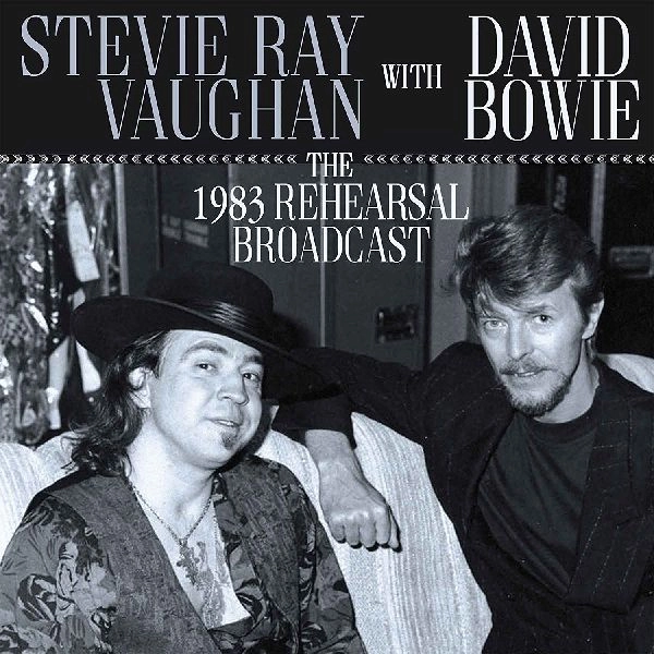DAVID BOWIE & STEVIE RAY VAUGHAN / THE 1983 REHEARSAL BROADCAST