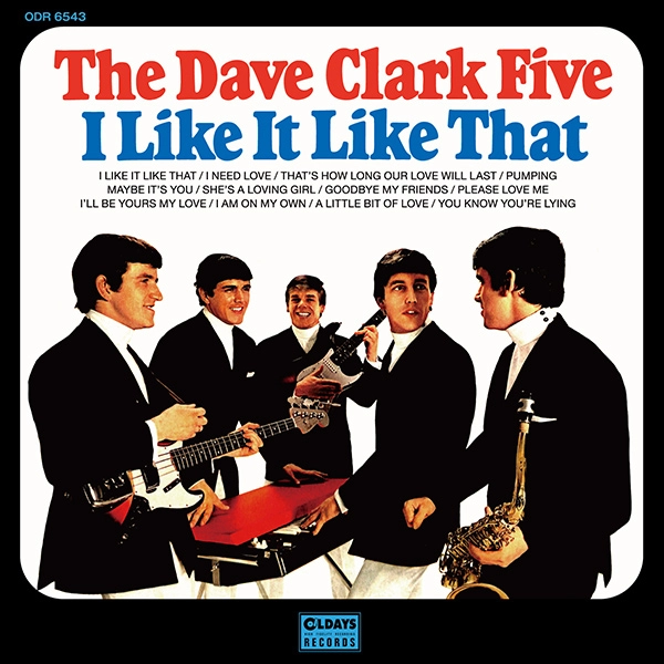 DAVE CLARK FIVE / デイヴ・クラーク・ファイヴ / アイ･ライク･イット･ライク･ザット
