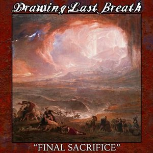 DRAWING LAST BREATH / FINAL SACRIFICE