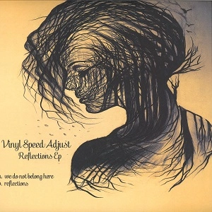 VINYL SPEED ADJUST / REFLECTIONS EP