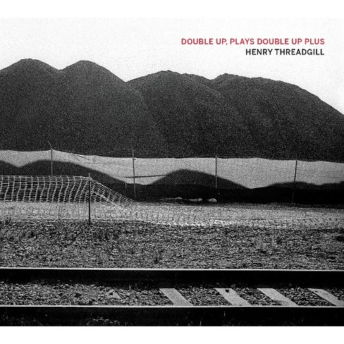 HENRY THREADGILL / ヘンリー・スレッギル / DOUBLE UP, PLAYS DOUBLE UP PLUS