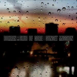 BOHREN & DER CLUB OF GORE / SUNSET MISSION