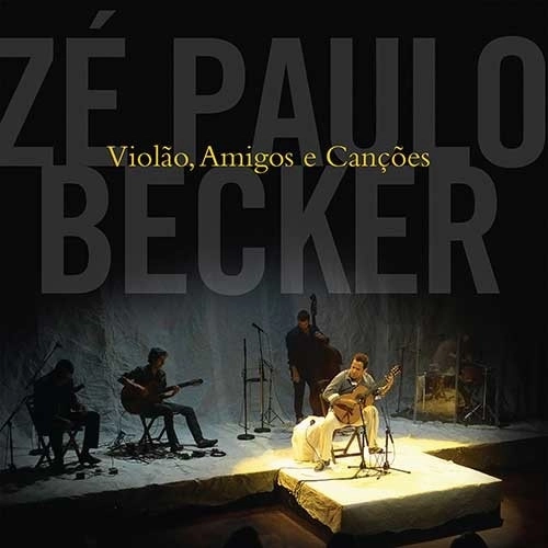 ZE PAULO BECKER / ゼ・パウロ・ベッケル / VIOLAO, AMIGOS E CANCOES