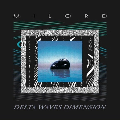MILORD / DELTA WAVES DIMENSION
