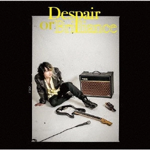 ヨシケン / Despair or Brilliance