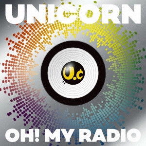 UNICORN / ユニコーン / OH! MY RADIO+Live Tracks [UC30 若返る勤労]