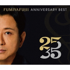 FUMIYA FUJII / 藤井フミヤ / FUMIYA FUJII ANNIVERSARY BEST “25/35" R盤