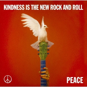 PEACE (UK) / ピース (UK) / カインドネス・イズ・ザ・ニュー・ロックンロール / KINDNESS IS THE NEW ROCK AND ROLL