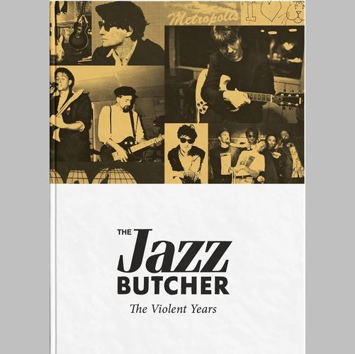 JAZZ BUTCHER / ジャズ・ブッチャー / ヴァイオレント・イヤーズ (4CD) / THE VIOLENT YEARS