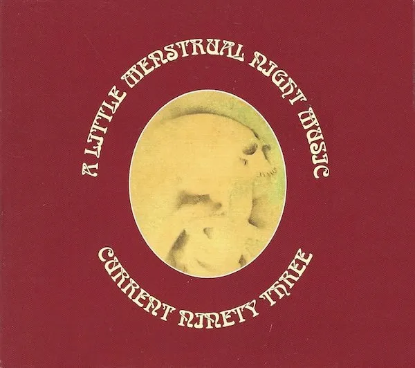 CURRENT 93 / カレント93 / A LITTLE MENSTRUAL NIGHT MUSIC