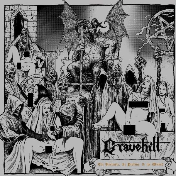 GRAVEHILL / THE UNCHASTE, THE PROFANE & THE WICKED / UNCHASTE, THE PROFANE & THE WICKED
