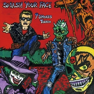 SMASH YOUR FACE / 9 SMOKES TERROR（CD）