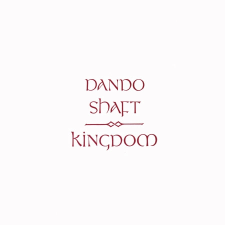 DANDO SHAFT / ダンドゥ・シャフト / KINGDOM