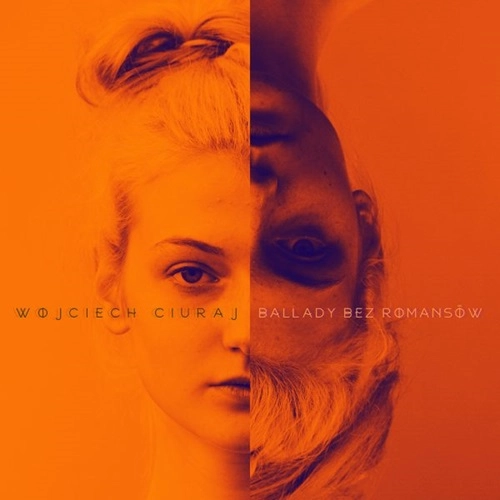WOJCIECH CIURAJ / ヴォイチェク・チュライ / BALLADY BEZ ROMANSOW