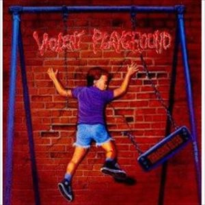 VIOLENT PLAYGROUND / THRASHIN BLUES