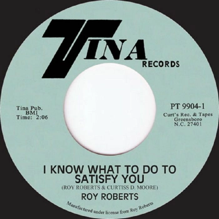 ROY ROBERTS / ロイ・ロバーツ / I KNOW WHAT TO DO TO SATISFY YOU / GOT TO HAVE YOUR LOVE