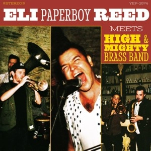 ELI PAPERBOY REED / イーライ・ペーパーボーイ・リード / ミーツ･ハイ･アンド･マイティ･ブラス･バンド / ELI PAPERBOY REED MEETS HIGH & MIGHTY BRASS BAND