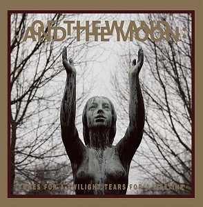 OF THE WAND & THE MOON / TUNES FOR A TWILIGHT TEARS FOR A LIFETIME