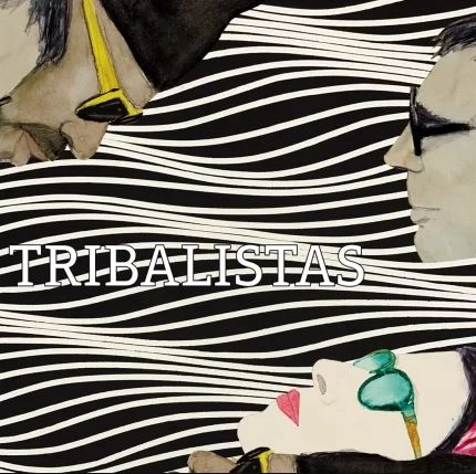 TRIBALISTAS / トリバリスタス / TRIBALISTAS (2017)