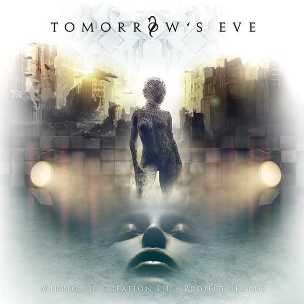 TOMORROW'S EVE / トゥモーローズ・イヴ / MIRROR OF CREATION III - PROJECT IKAROS