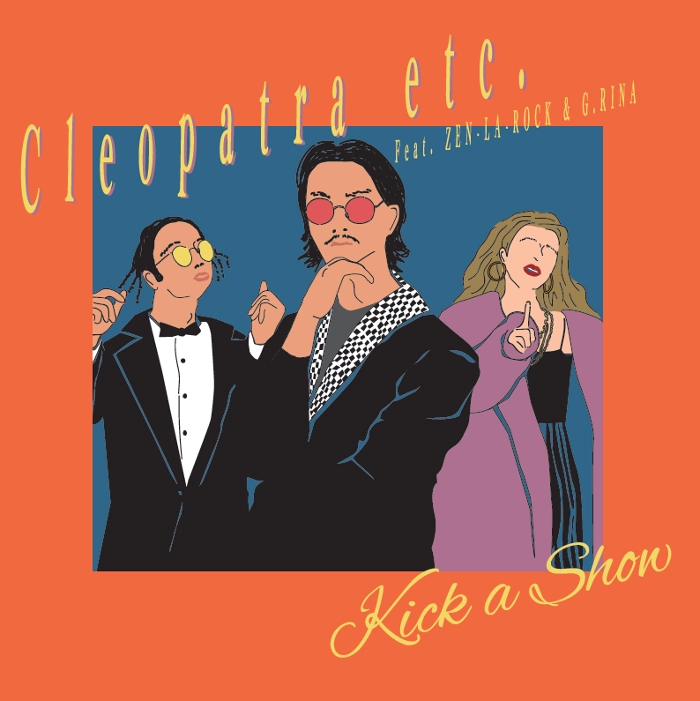 KICK A SHOW / Cleopatra etc. feat. ZEN-LA-ROCK & G.Rina 7"