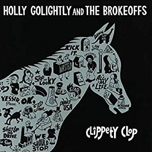 HOLLY GOLIGHTLY & THE BROKEOFFS / CLIPPETY CLOP (国内盤仕様CD)