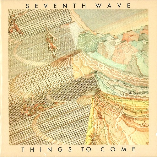 SEVENTH WAVE / セヴンス・ウェイヴ / THINGS TO COME: REMASTERED & EXPANDED EDITION