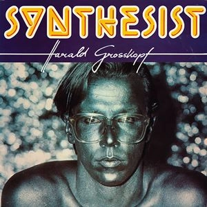 HARALD GROSSKOPF / ハラルド・グロスコフ / SYNTHESIST