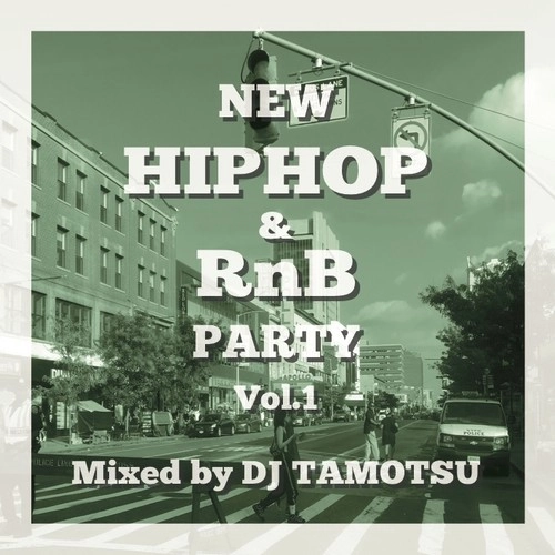 DJ TAMOTSU / NEW HIPHOP & RnB PARTY vol.1